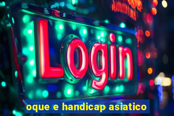 oque e handicap asiatico